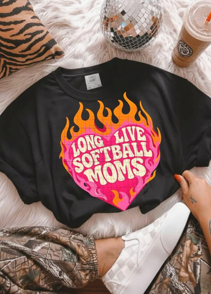 Long Live Softball Moms -  Multiple Styles