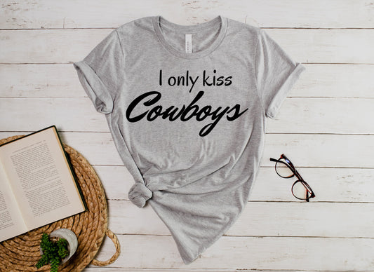 I only kiss cowboys