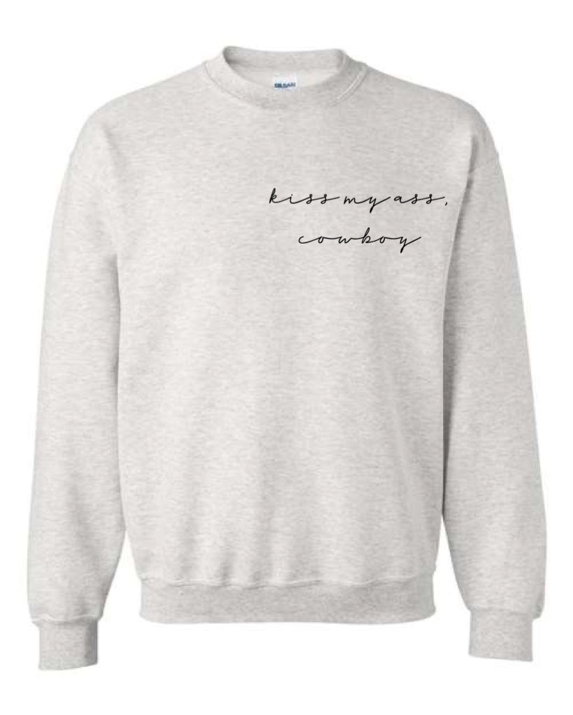 Kiss my ass, cowboy CREWNECK