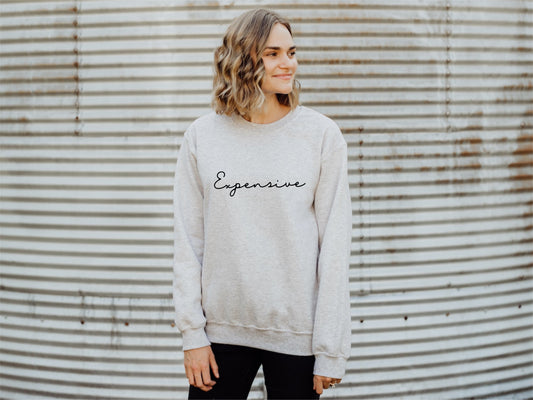 Expensive & Difficult Sweatshirt