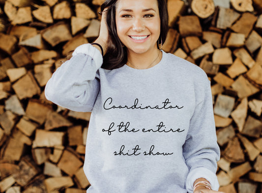 Coordinator of the entire shit show Sweatshirt