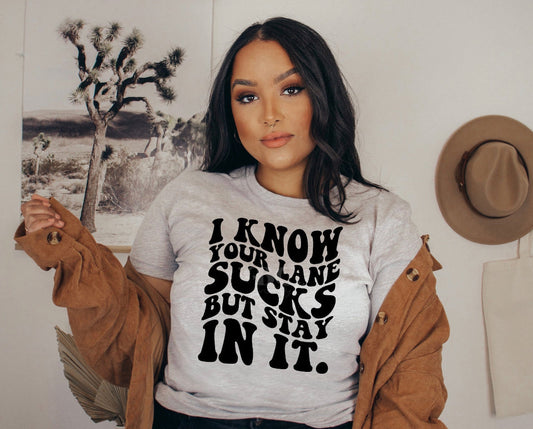 I know your lane sucks but stay in it