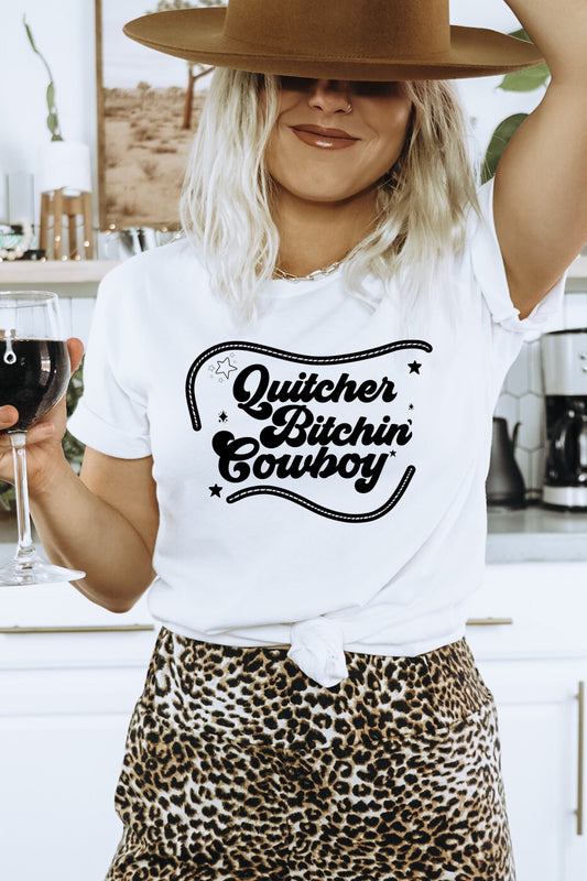 Quitcher Bitchin Cowboy