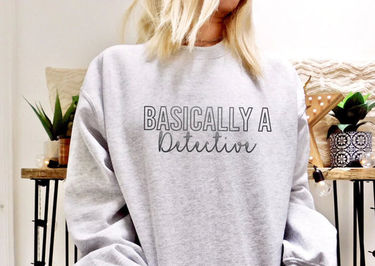 Basically A Detective Sweatshirt